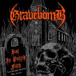 Gravebomb : Rot In Putrid Filth